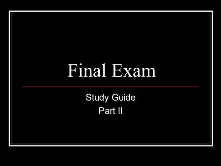 Final Exam Study Guide Part II. Era of Good Feelings Period of time immediately following the War of 1812.