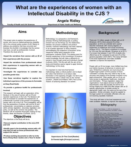 Www.postersession.com This project aims to explore the experiences of women who have an intellectual/learning disability (ID) in the criminal justice system.