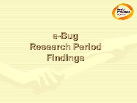 E-Bug Research Period Findings. Research Report a)The science school curriculum content associate partner countries b)Public antibiotic or hand hygiene.