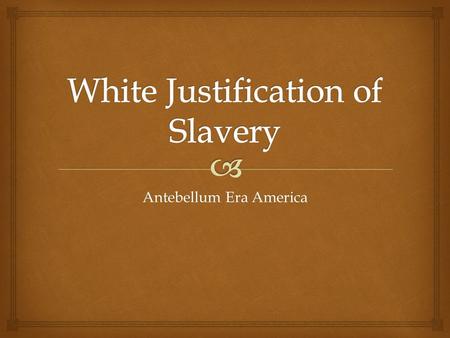 Antebellum Era America.   Get in a group of 4  List some claims made by the author  Have one member of your group list the claims on a sheet of paper.