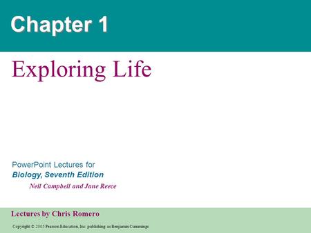 Copyright © 2005 Pearson Education, Inc. publishing as Benjamin Cummings PowerPoint Lectures for Biology, Seventh Edition Neil Campbell and Jane Reece.