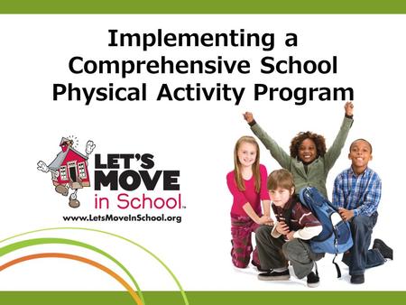 Implementing a Comprehensive School Physical Activity Program