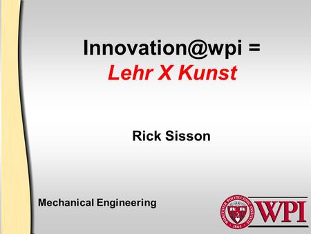 = Lehr X Kunst Mechanical Engineering Rick Sisson.