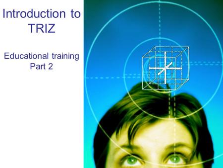 Introduction to TRIZ Educational training Part 2.