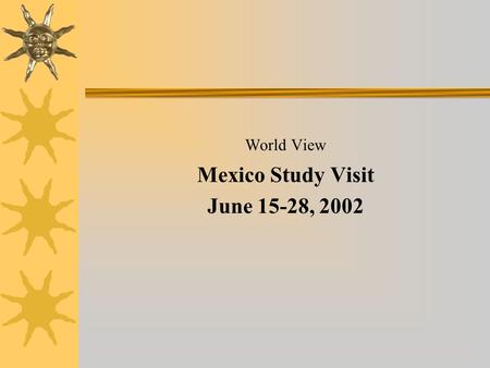 World View Mexico Study Visit June 15-28, 2002.  Vivian Harvey, the group’s coordinator in Cuernavaca, gives an orientation at Cemenahuac Language School.