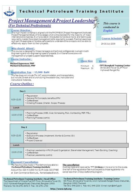 Registration Fee : 15,900 Baht This fee does not include 7% VAT, accommodation, and transportation, but include 2 break and a lunch during the session.