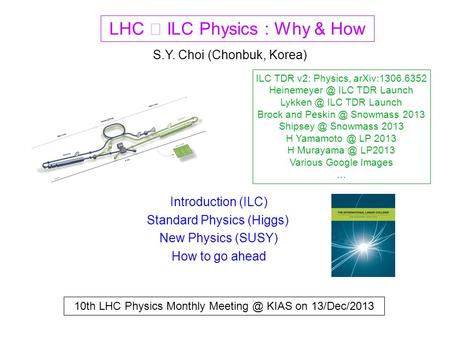 ILC TDR v2: Physics, arXiv:1306.6352 ILC TDR Launch ILC TDR Launch Brock and Snowmass 2013 Snowmass 2013 H Yamamoto.