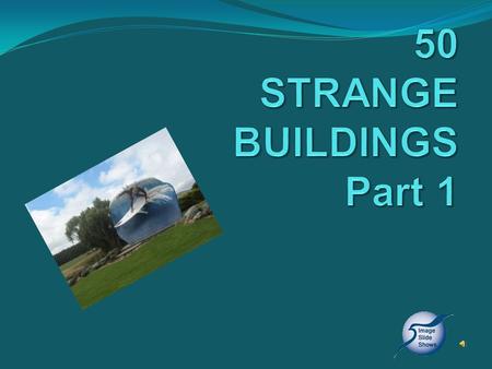 50 STRANGE BUILDINGS Part 1