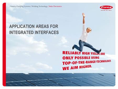 APPLICATION AREAS FOR  INTEGRATED INTERFACES