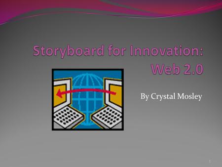 By Crystal Mosley 1. Need Collaboration and sharing information Global diversity Flexibility and convenience Common work and storage space 2.