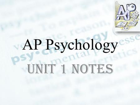 AP Psychology Unit 1 Notes.