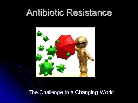 Antibiotic Resistance