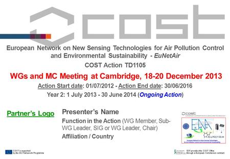 European Network on New Sensing Technologies for Air Pollution Control and Environmental Sustainability - EuNetAir COST Action TD1105 WGs and MC Meeting.