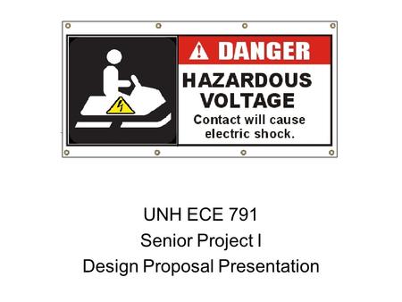 UNH ECE 791 Senior Project I Design Proposal Presentation