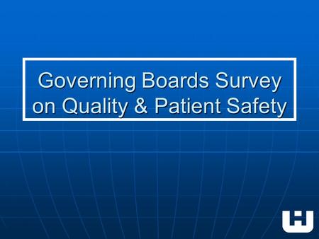 Governing Boards Survey on Quality & Patient Safety.