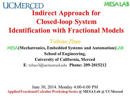 Tiebiao Zhao MESA (Mechatronics, Embedded Systems and Automation)Lab