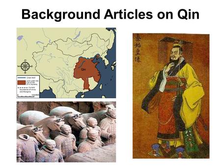 Background Articles on Qin. Uniting China Standardizing China’s Culture.