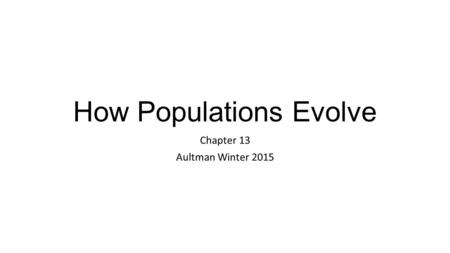 How Populations Evolve