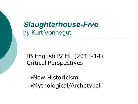 Slaughterhouse-Five by Kurt Vonnegut