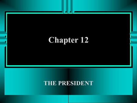 Chapter 12 THE PRESIDENT. The Reagan Revolution  Reagan and the modern presidency The times were ripe for Ronald Reagan’s brand of leadership in the.