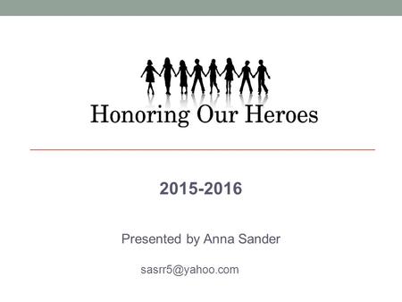 2015-2016 Presented by Anna Sander