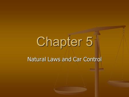 Natural Laws and Car Control