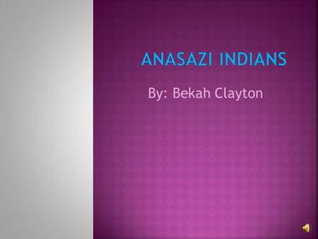 By: Bekah Clayton  Tribe Traditions  What did they eat  Where did they live  How did they dress  Famous people  Contributions  How big is the.