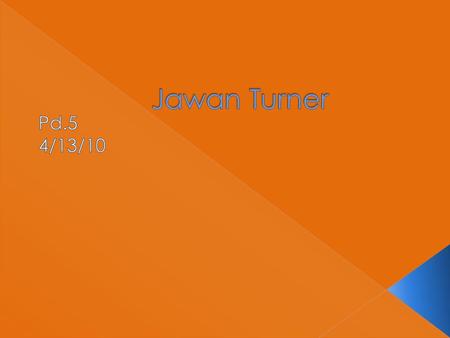  I was born Dec. 12 th, 1994, on Friday the 13 th.  My parents are Jerome Turner(dad) and Cathy Turner(mom).  I am The second oldest of 4.