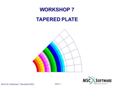 WORKSHOP 7 TAPERED PLATE WS7-1 NAS120, Workshop 7, November 2003.