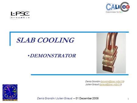 1 Denis Grondin / Julien Giraud – 01 December 2008 SLAB COOLING Denis Grondin Julien Giraud