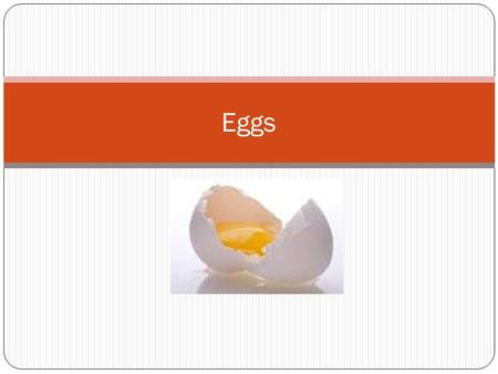 Eggs. Let’s look inside an egg