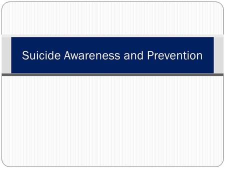 Suicide Awareness and Prevention