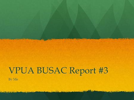 VPUA BUSAC Report #3 By Me. OUSA Met in Toronto to discuss direction for Ancillary Fees paper. Met in Toronto to discuss direction for Ancillary Fees.