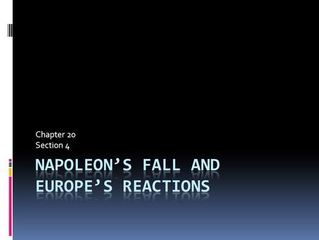 Chapter 20 Section 4. Key Terms  Czar Alexander I  Hundred Days  Duke of Wellington  Prince Klemens von Metternich  Charles Maurice de Talleyrand.