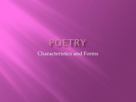 Characteristics and Forms