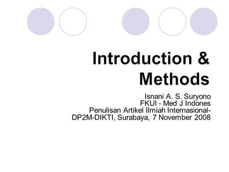 Isnani A. S. Suryono FKUI - Med J Indones Penulisan Artikel Ilmiah Internasional- DP2M-DIKTI, Surabaya, 7 November 2008.