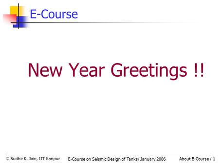 E-Course on Seismic Design of Tanks/ January 2006