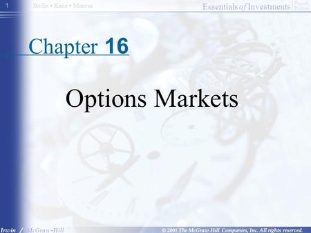 Essentials of Investments © 2001 The McGraw-Hill Companies, Inc. All rights reserved. Fourth Edition Irwin / McGraw-Hill Bodie Kane Marcus 1 Chapter 16.