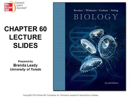 Copyright © The McGraw-Hill Companies, Inc. Permission required for reproduction or display. CHAPTER 60 LECTURE SLIDES Prepared by Brenda Leady University.