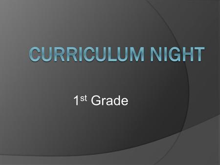 1 st Grade. Agenda  Welcome  Reading  Math  Word study  Home Work  Home Connections  Questions and Answers.