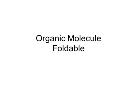 Organic Molecule Foldable