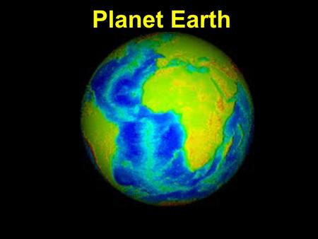 Planet Earth. How old is the Earth? :10 0 of 116 1.140 million years 2.500 million years 3.1 billion years 4.4.6 billion years 5.13 billion years 1234567891011121314151617181920.