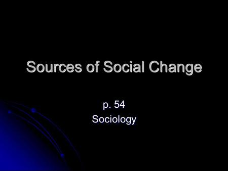 Sources of Social Change