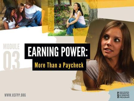 Pay and Taxes INVESTIGATE WHAT IMPACTS YOUR PAYCHECK AND PERSONAL TAXES ©2012 National Endowment for Financial Education | Lesson 3-3: Pay and Taxes 1.