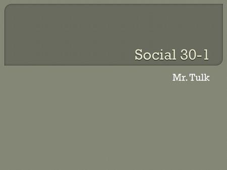 Mr. Tulk.  Modern Liberalism  Welfare State  Progressivism.