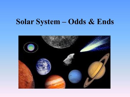 Solar System – Odds & Ends. So what was that “retrograde motion” stuff all about? Why do the planets appear to move backwards sometimes?