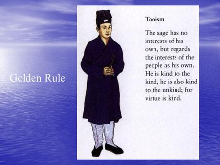 Golden Rule. There is a Taoist story of an old farmer who had worked his crops for many years. One day his horse ran away. Upon hearing the news, his.