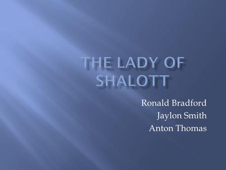 Ronald Bradford Jaylon Smith Anton Thomas.  Alfred Tennyson was born August 6th, 1809, at Somersby, Lincolnshire, fourth of twelve children of George.