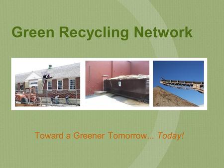 Green Recycling Network Toward a Greener Tomorrow... Today!