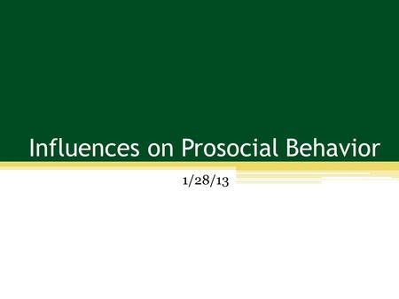 Influences on Prosocial Behavior 1/28/13. Plan for Today Why do we help? The Kitty Genovese case & it’s importance for social psychology Individual differences.